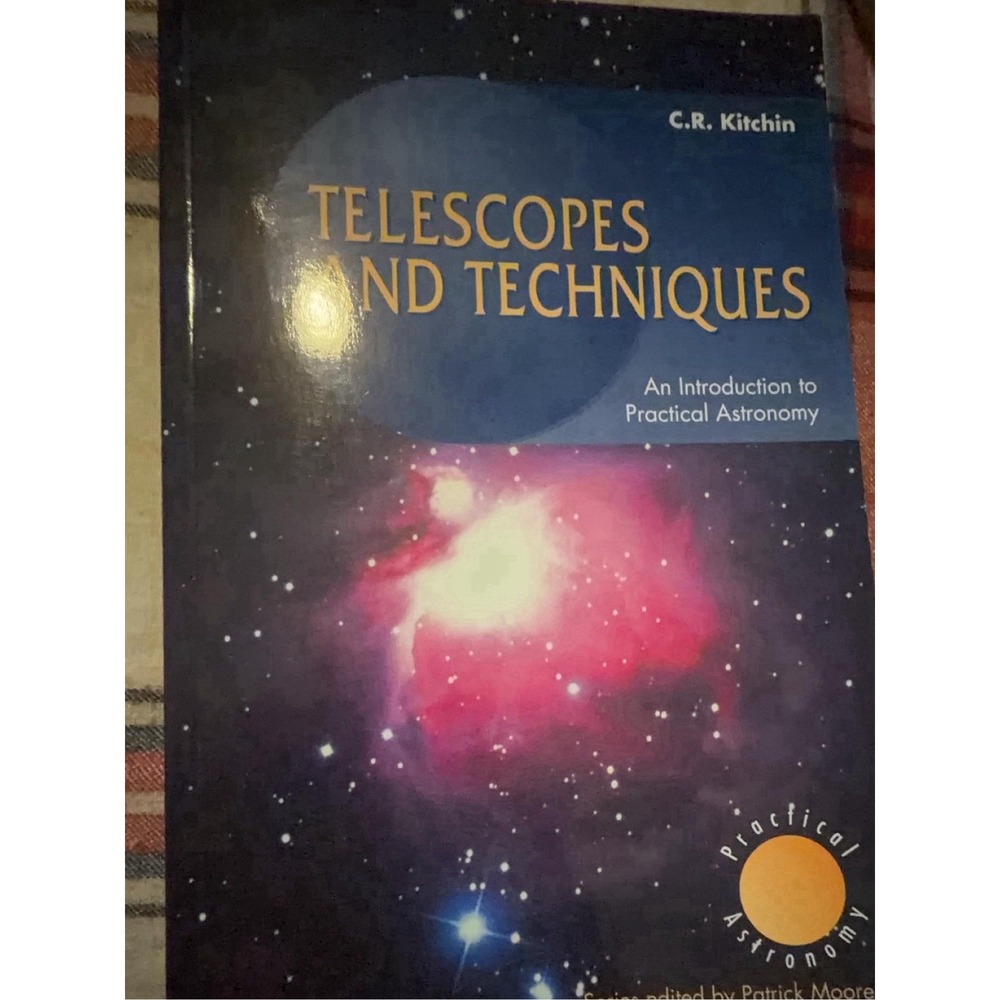 Telescopes and Techniques: An Introduction to Practical Astronomy by Kitchin